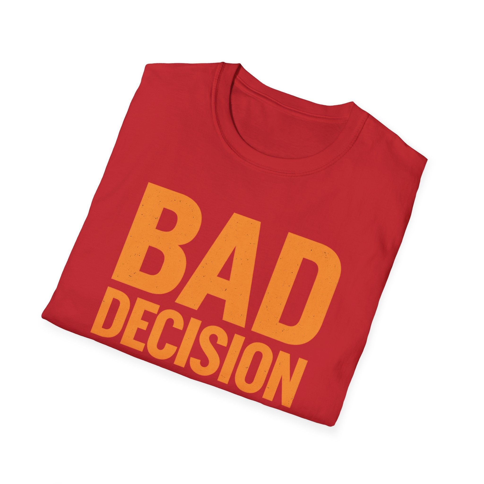 Bad Decision T-Shirt — Graphic Tee