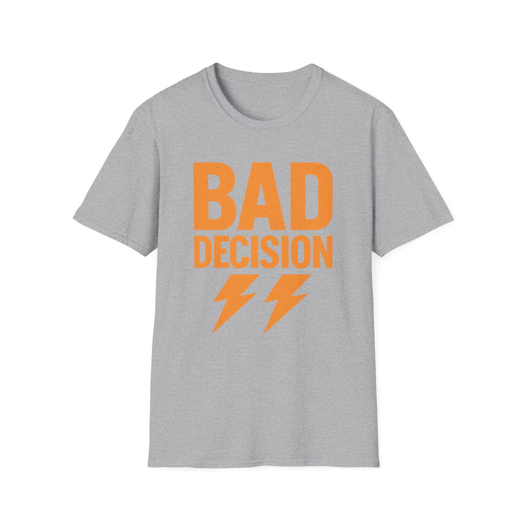 Bad Decision T-Shirt — Graphic Tee