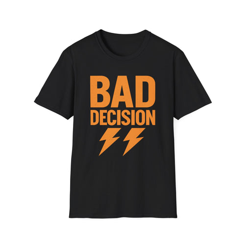 Bad Decision T-Shirt — Graphic Tee
