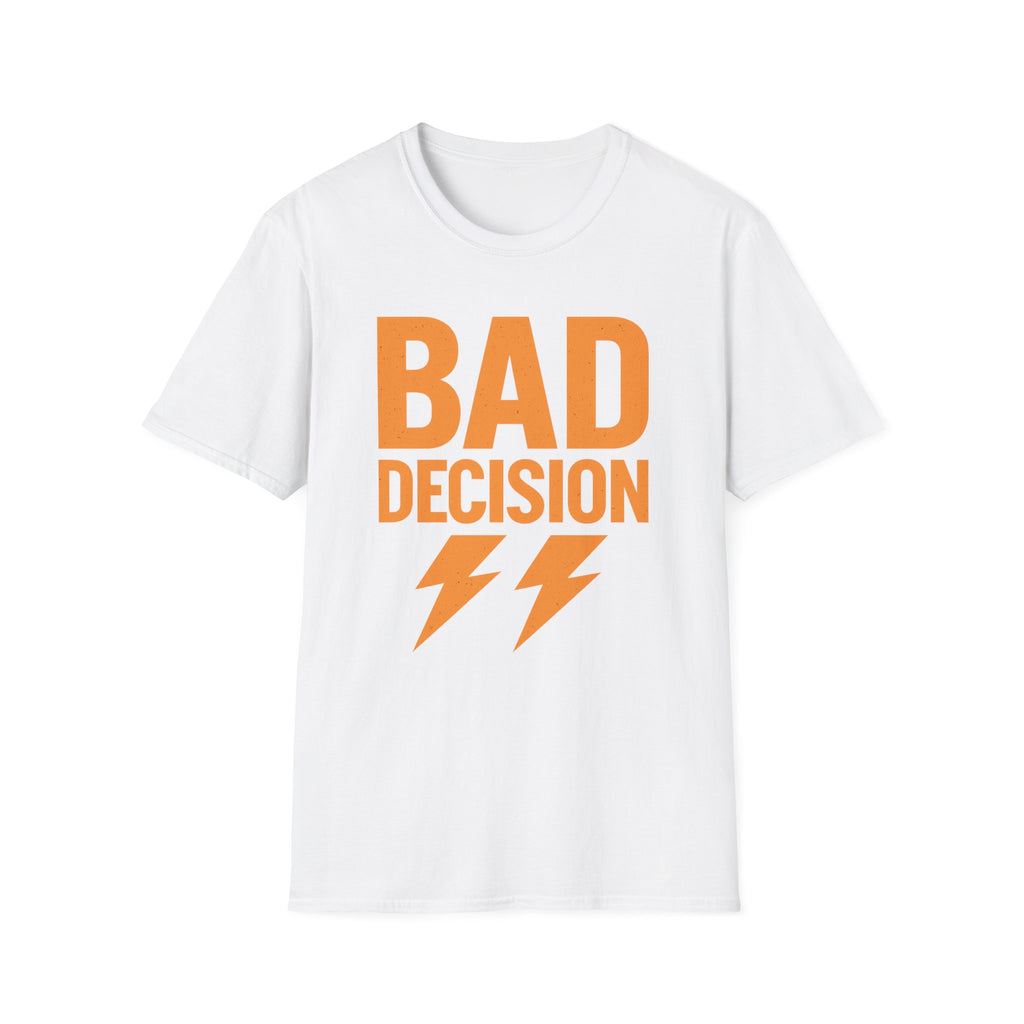 Bad Decision T-Shirt — Graphic Tee