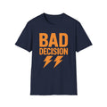 Bad Decision T-Shirt — Graphic Tee