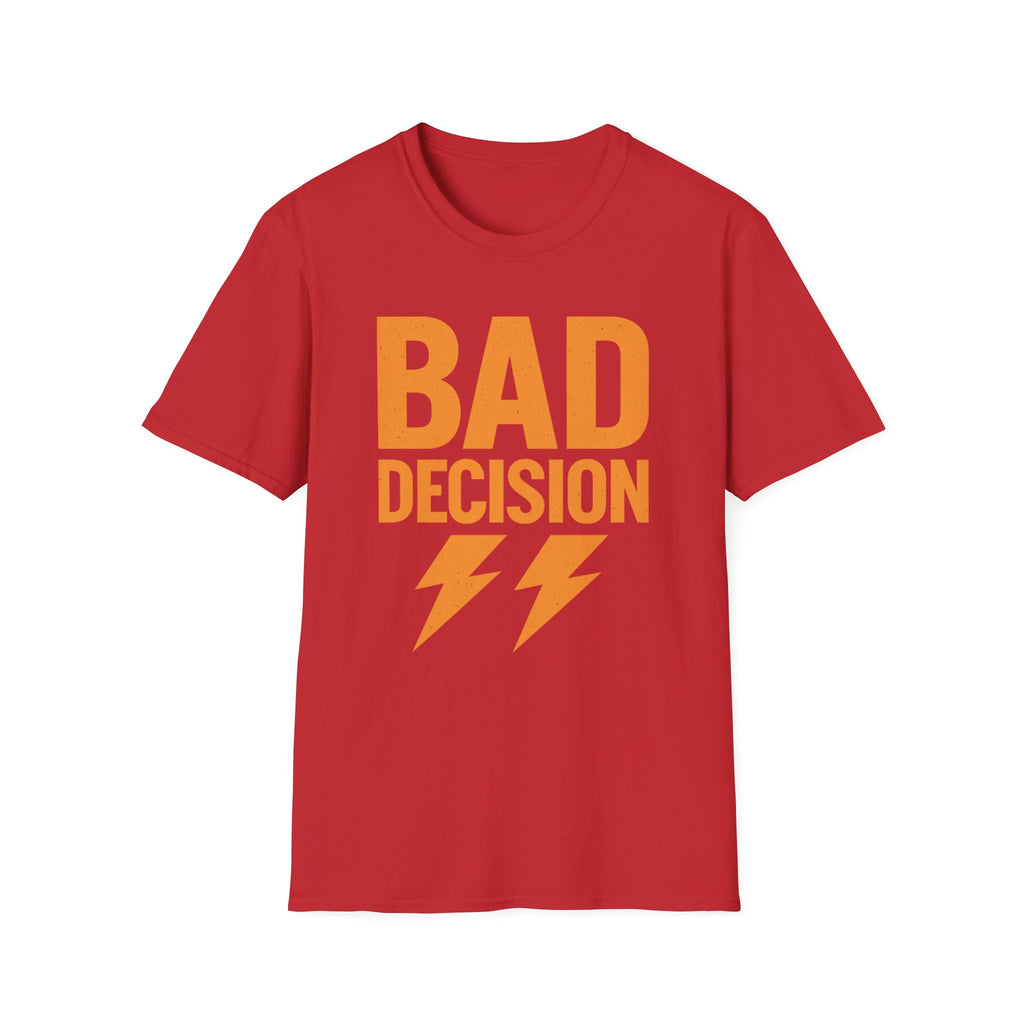 Bad Decision T-Shirt — Graphic Tee